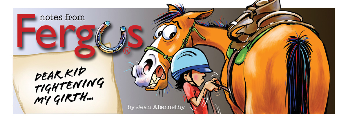 Notes from Fergus: Dear Kid Tightening My Girth